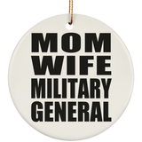 Mom Wife Military General - Circle Ornament