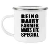 Being Dairy Farmer Makes Life Special - 12oz Camping Mug