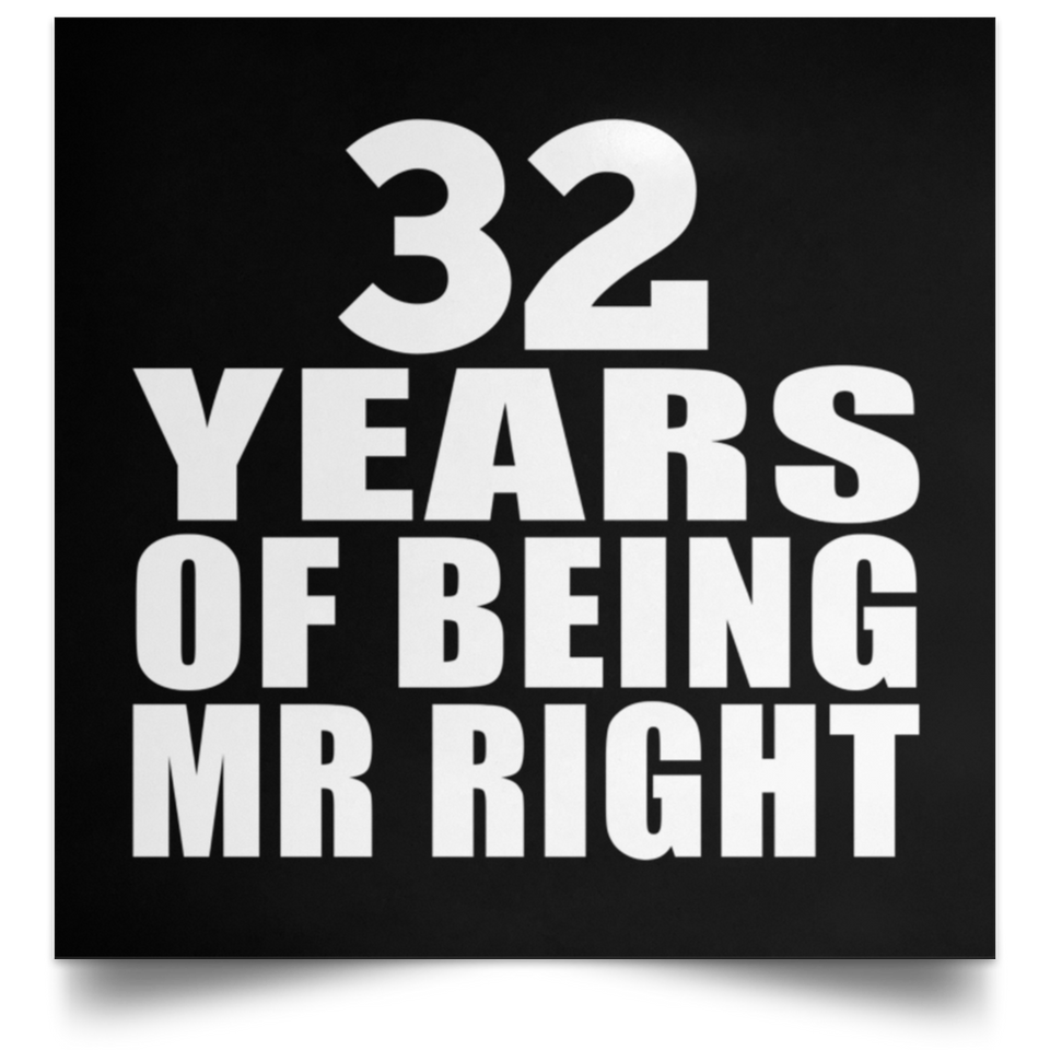 32nd Anniversary 32 Years Of Being Mr Right - Poster Square