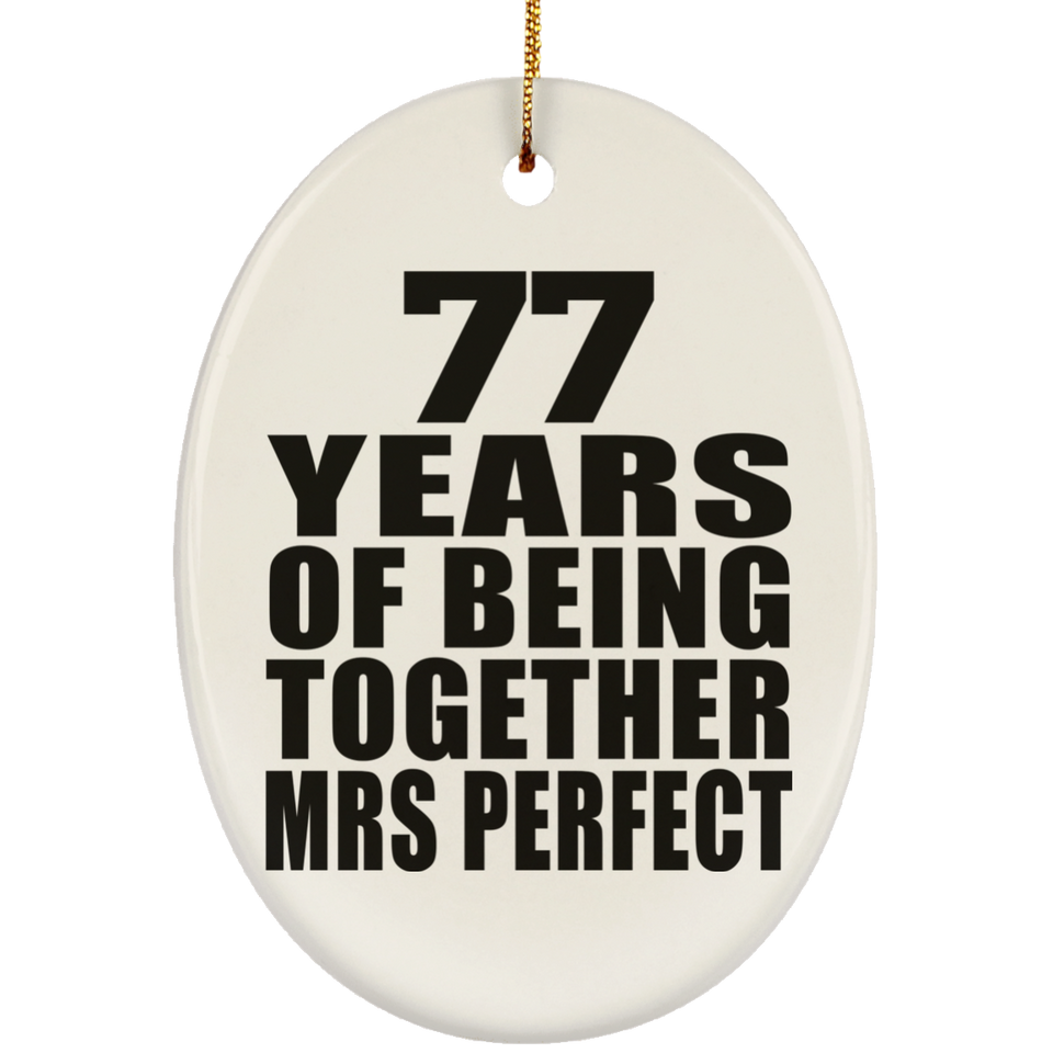 77th Anniversary 77 Years Of Being Mrs Perfect - Oval Ornament