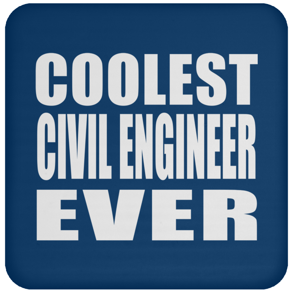 Coolest Civil Engineer Ever - Drink Coaster
