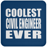 Coolest Civil Engineer Ever - Drink Coaster