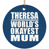 Theresa World's Okayest Mum - Circle Ornament