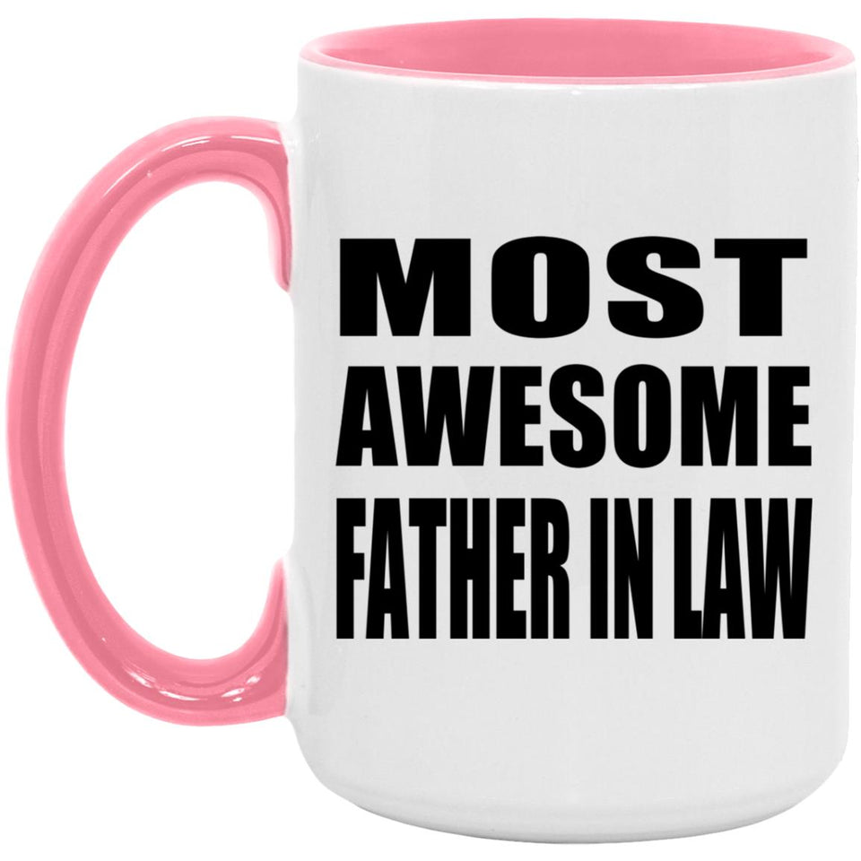 Most Awesome Father In Law - 15oz Accent Mug Pink