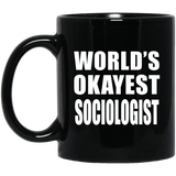 World's Okayest Sociologist - 11 Oz Coffee Mug Black
