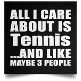 All I Care About Is Tennis - Poster Square