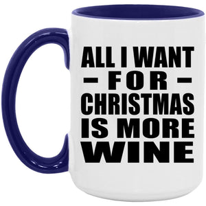 All I Want For Christmas Is More Wine - 15oz Accent Mug Purple