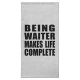 Being Waiter Makes Life Complete - Hand Towel