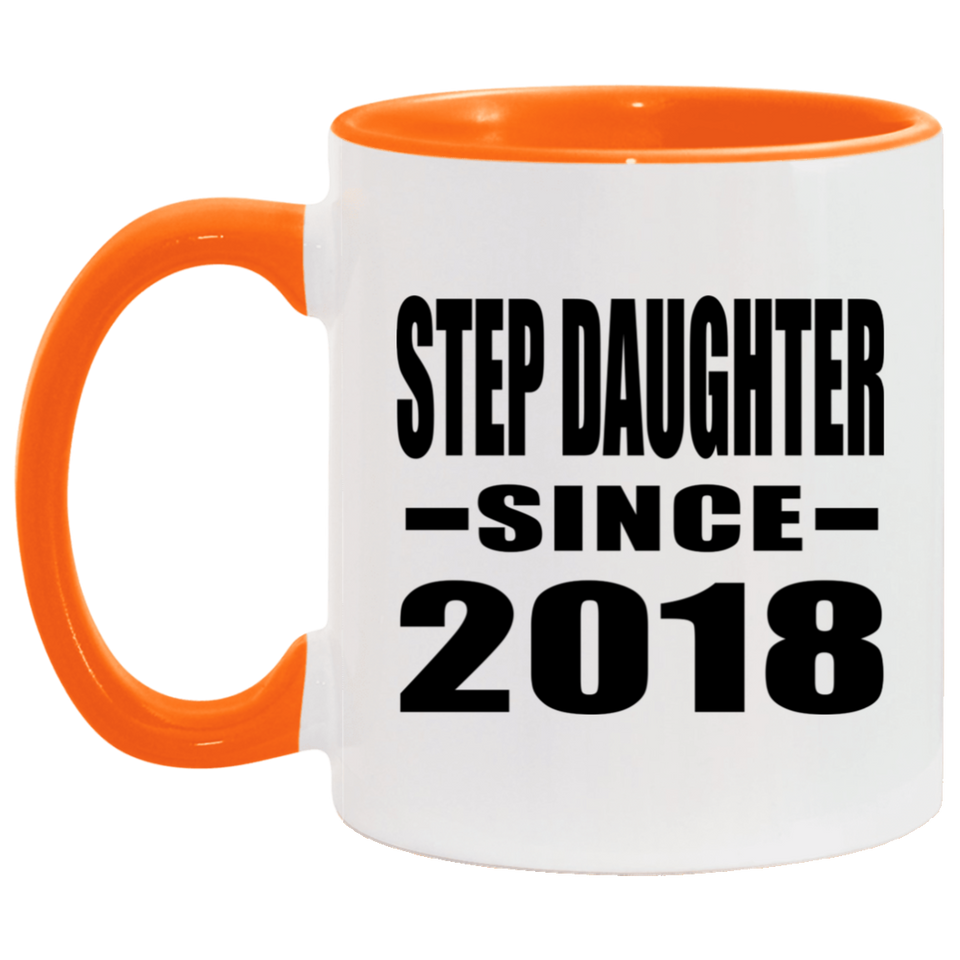 Step Daughter Since 2018 - 11oz Accent Mug Orange