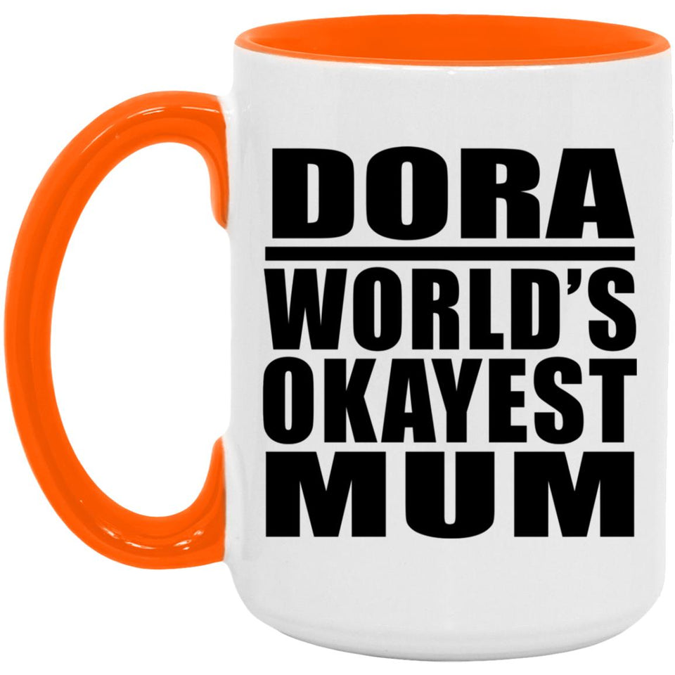 Dora World's Okayest Mum - 15oz Accent Mug Orange