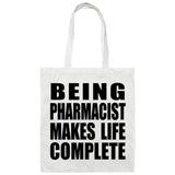 Being Pharmacist Makes Life Complete - Tote Bag White