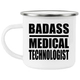 Badass Medical Technologist - 12oz Camping Mug