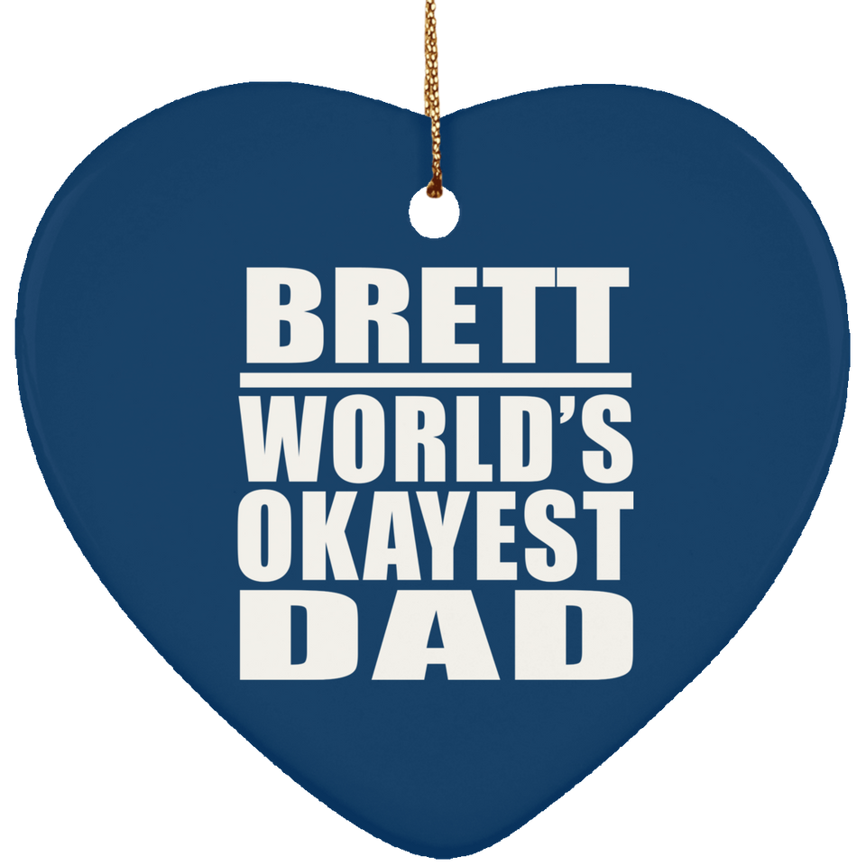Brett World's Okayest Dad - Heart Ornament