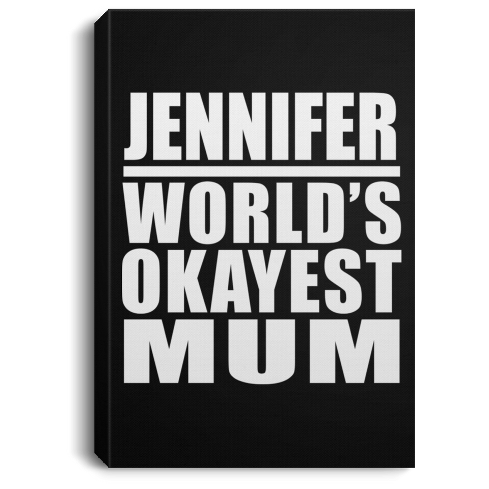 Jennifer World's Okayest Mum - Canvas Portrait