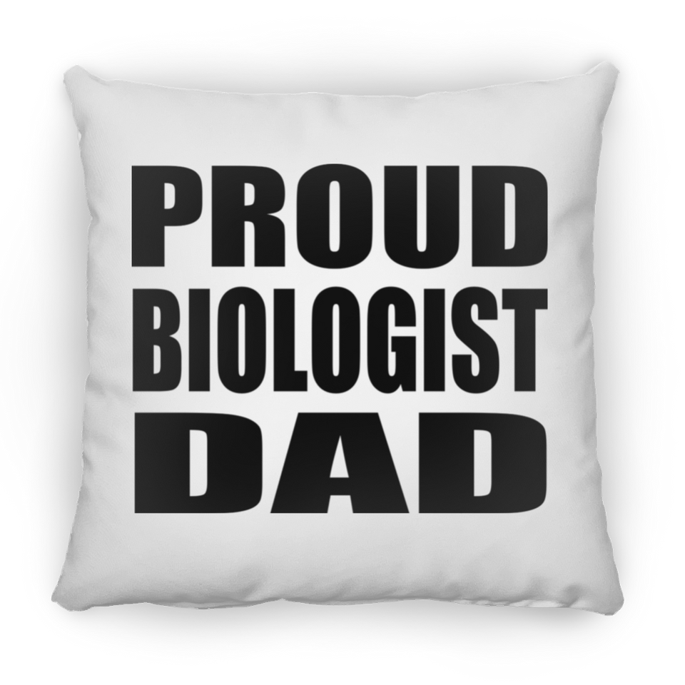 Proud Biologist Dad - Throw Pillow