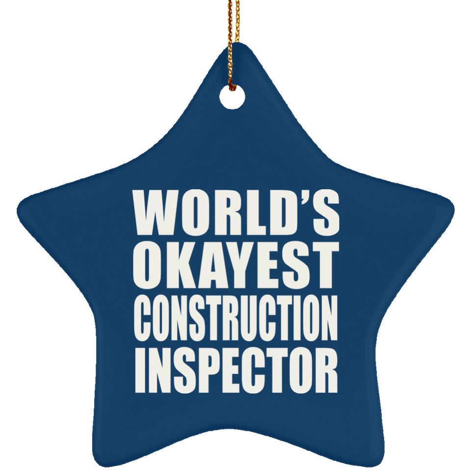 World's Okayest Construction Inspector - Star Ornament