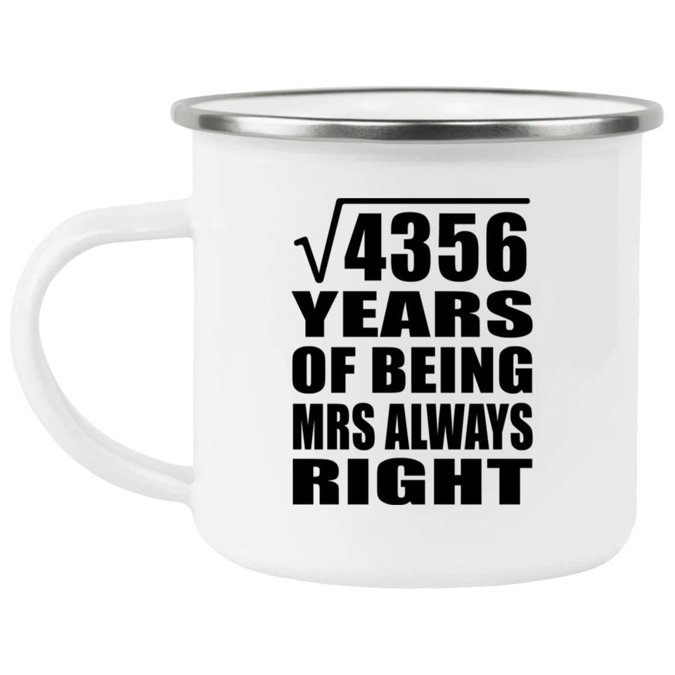 66th Anniversary Square Root of 4356 Years Mrs Always Right - 12oz Camping Mug