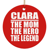 Clara The Mom The Hero The Legend - Circle Ornament