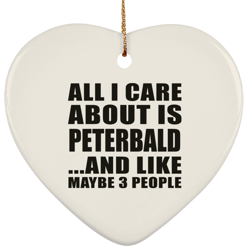 All I Care About Is Peterbald - Heart Ornament