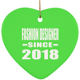 Fashion Designer Since 2018 - Heart Ornament