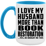 I Love My Husband More Than Book Restoration - 15oz Accent Mug Blue