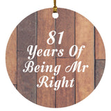 81st Anniversary 81 Years Of Being Mr Right - Circle Ornament E