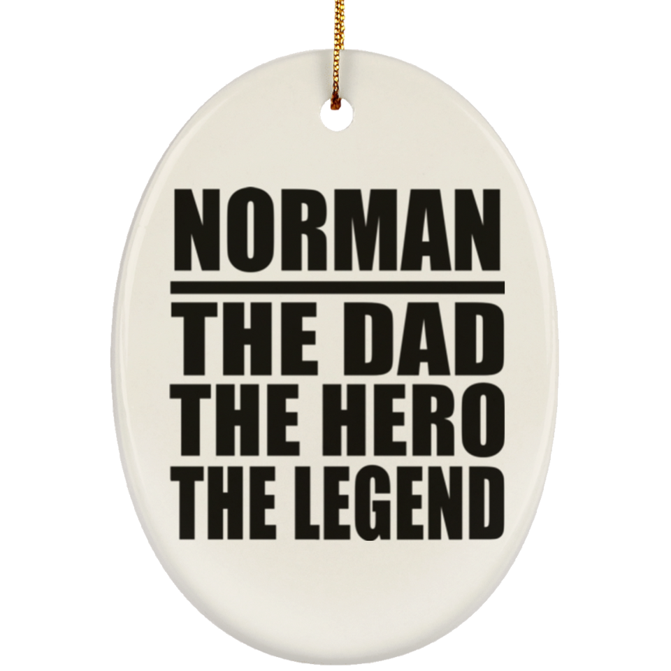 Norman The Dad The Hero The Legend - Oval Ornament