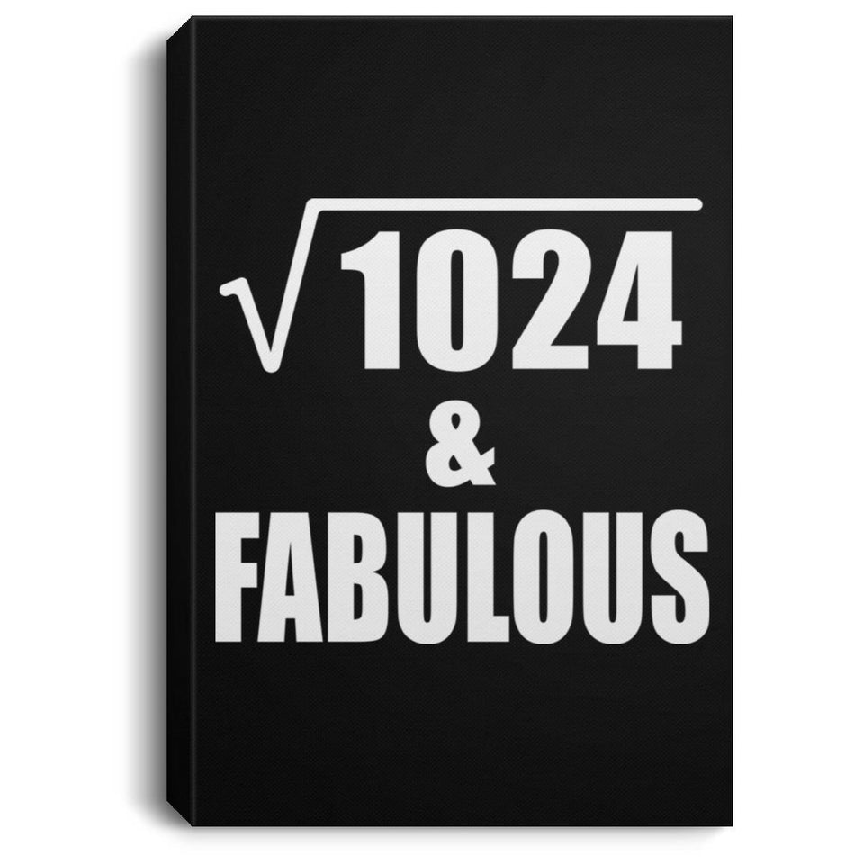 32nd Birthday Square Root of 1024 & Fabulous - Canvas Portrait