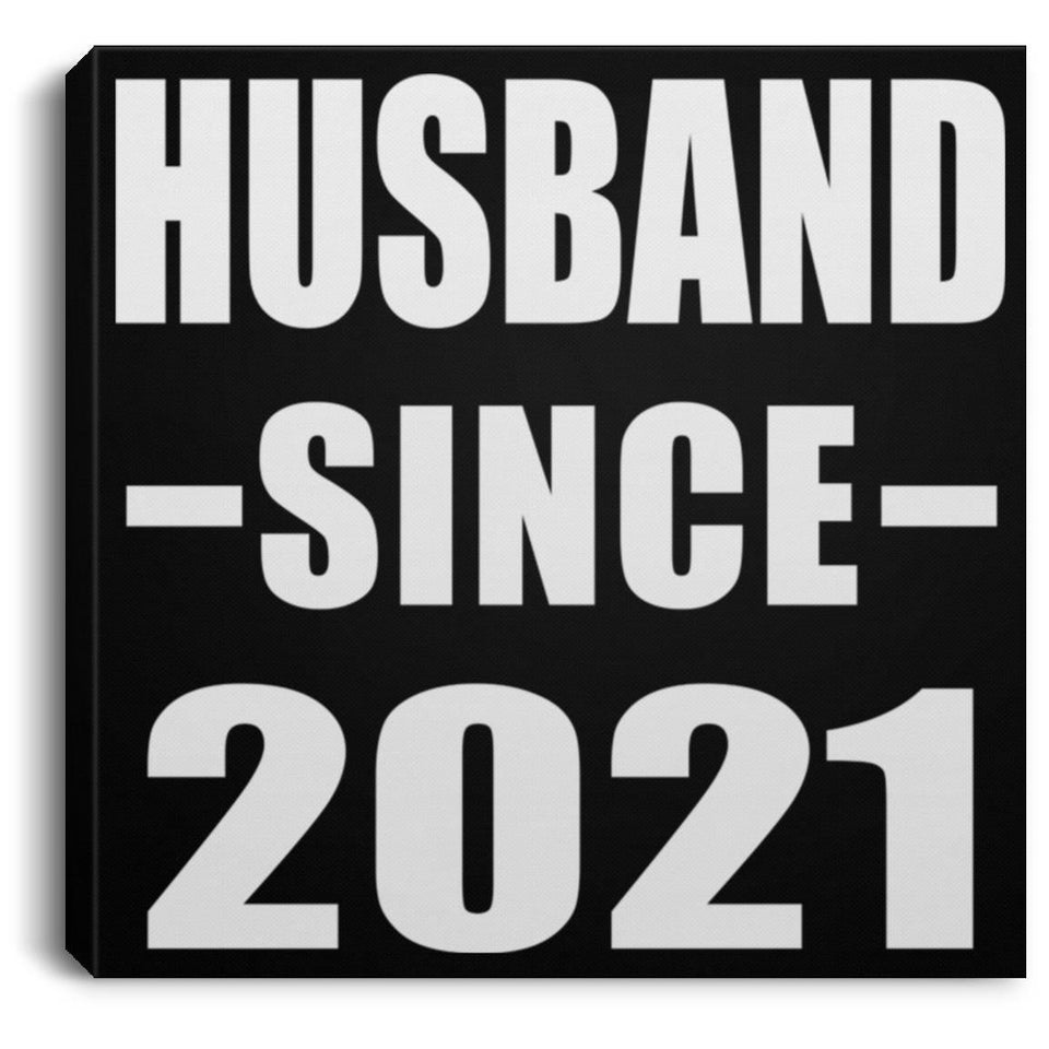 Husband Since 2021 - Canvas Square