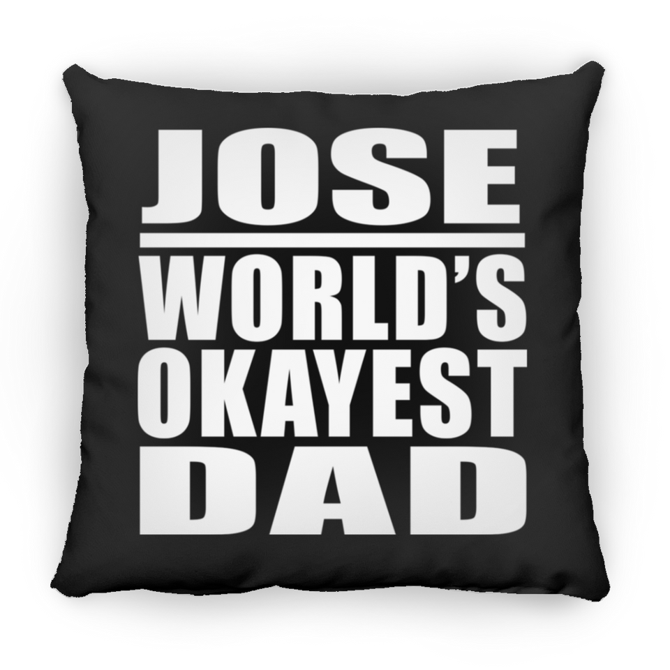 Jose World's Okayest Dad - Throw Pillow Black