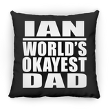 Ian World's Okayest Dad - Throw Pillow Black