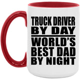 Truck Driver By Day World's Best Dad By Night - 15oz Accent Mug Red