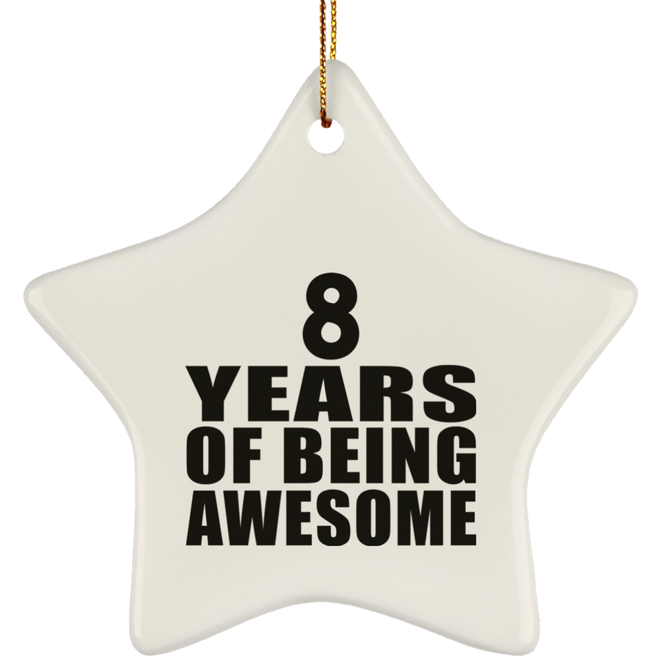 8th Birthday 8 Years Of Being Awesome - Star Ornament