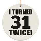 62nd Birthday I Turned 31 Twice - Circle Ornament