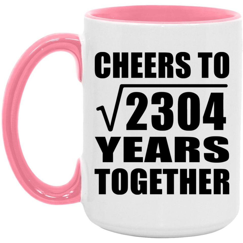 48th Anniversary Cheers To Square Root of 2304 Years Together - 15oz Accent Mug Pink
