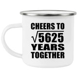75th Anniversary Cheers To Square Root of 5625 Years Together - 12oz Camping Mug