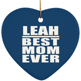 Leah Best Mom Ever - Heart Ornament