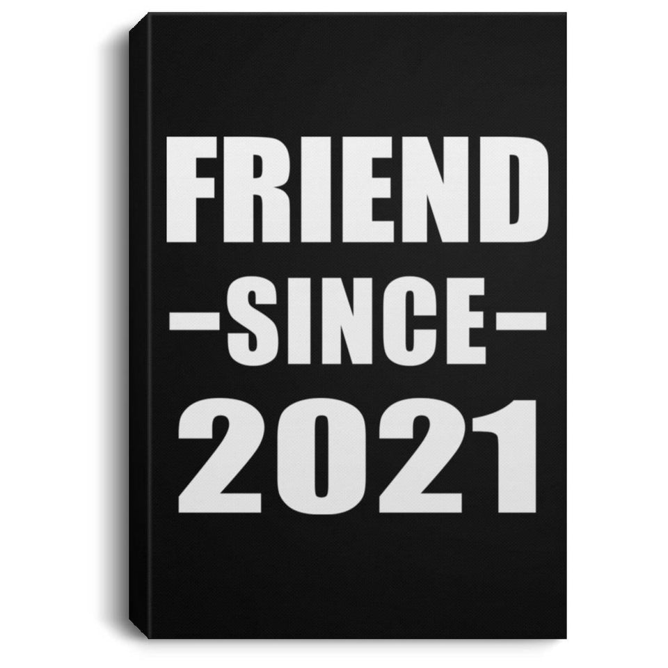 Friend Since 2021 - Canvas Portrait