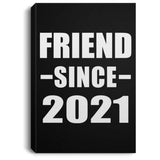 Friend Since 2021 - Canvas Portrait