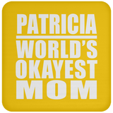 Patricia World's Okayest Mom - Drink Coaster