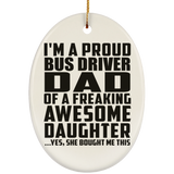 Proud Bus Driver Dad Of Awesome Daughter - Oval Ornament