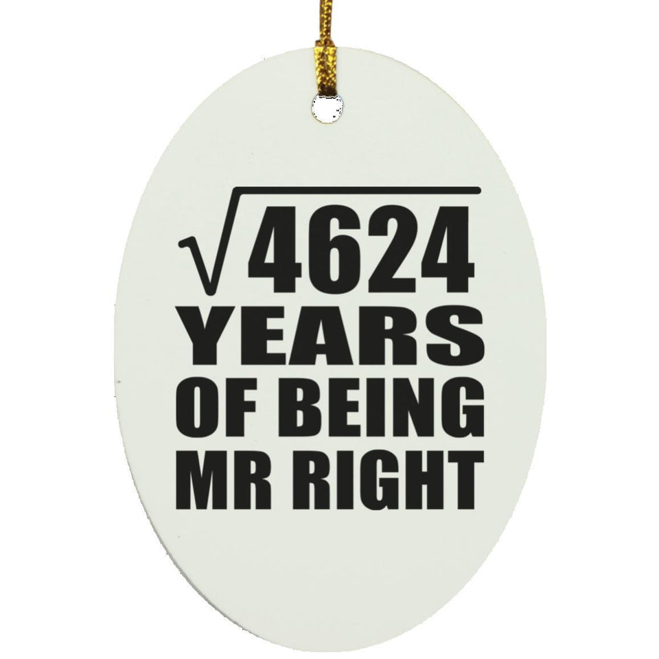 68th Anniversary Square Root of 4624 Years of Being Mr Right - Oval Ornament