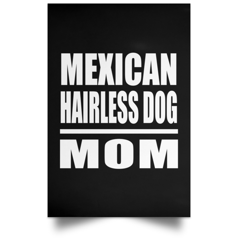 Mexican Hairless Dog Mom - Poster Portrait