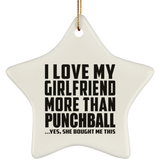 I Love My Girlfriend More Than Punchball - Star Ornament