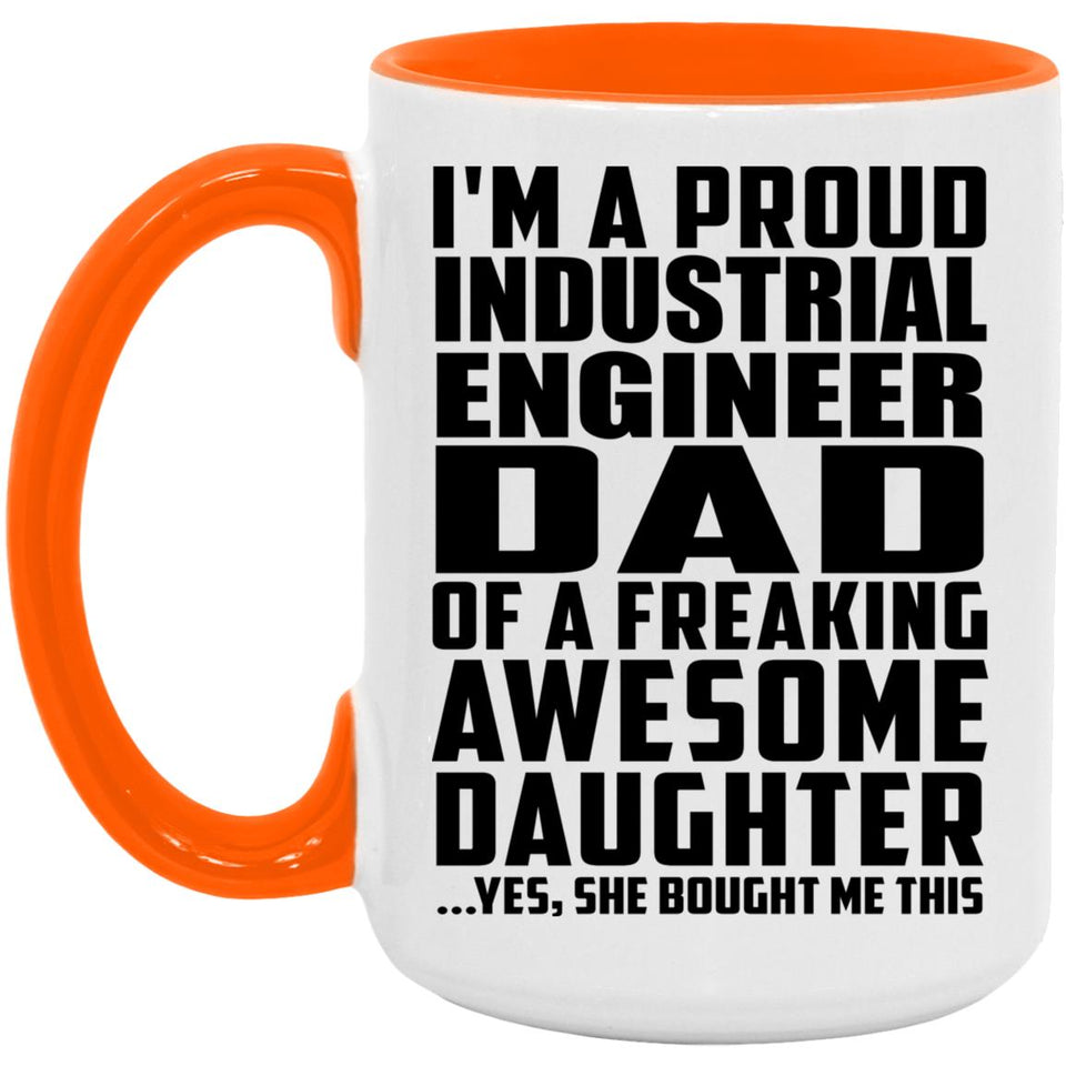 Proud Industrial Engineer Dad Of Awesome Daughter - 15oz Accent Mug Orange