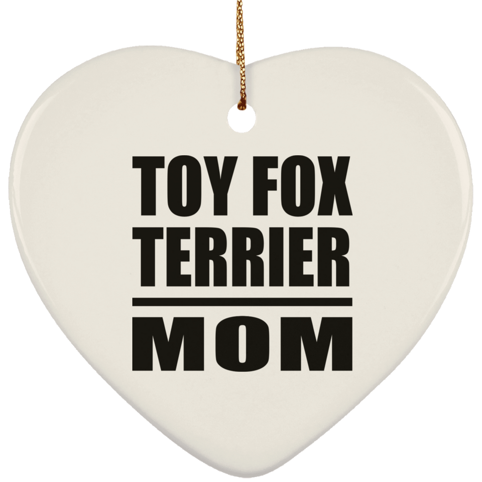 Toy Fox Terrier Mom - Heart Ornament