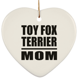 Toy Fox Terrier Mom - Heart Ornament