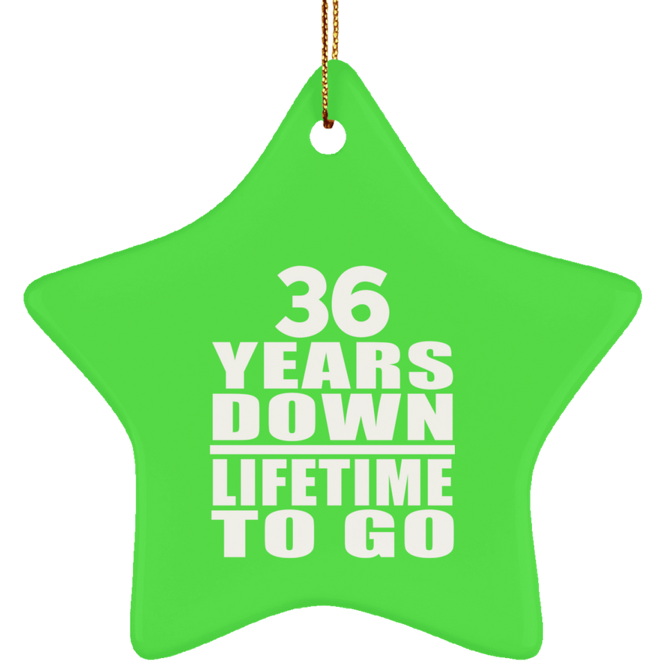 36th Anniversary 36 Years Down Lifetime To Go - Star Ornament