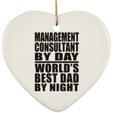 Management Consultant By Day World's Best Dad By Night - Heart Ornament