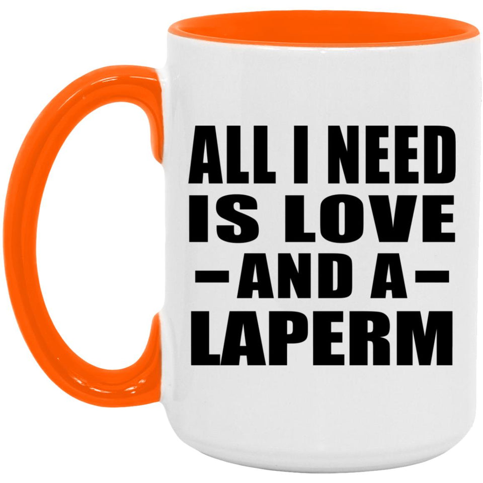 All I Need Is Love And A Laperm - 15oz Accent Mug Orange